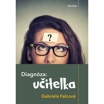 Diagnóza: učitelka - Falcová Gabriela