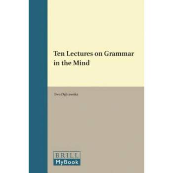 Ten Lectures on Grammar in the Mind | Ewa D. Browska
