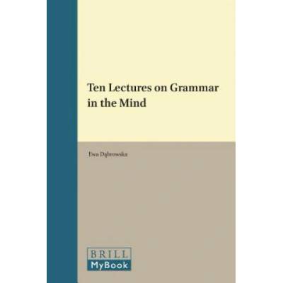 Ten Lectures on Grammar in the Mind | Ewa D. Browska