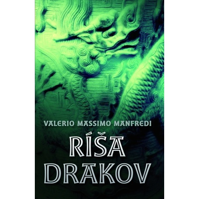 Ríša drakov - Valerio Massimo Manfredi