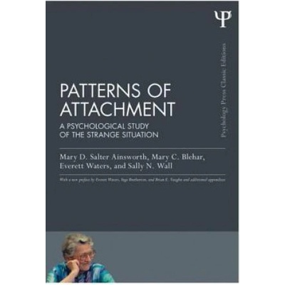 Patterns of Attachment: A Psychological Study of the Strange Situation - Ainsworth Mary D. Salter – Hledejceny.cz