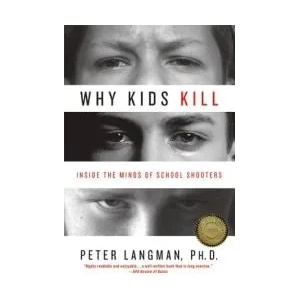 Why Kids Kill | Peter Langman (ISBN: 9780230101487)