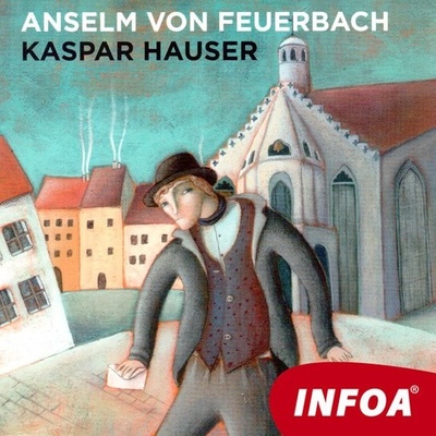 Kaspar Hauser - Anselm von Feuerbach