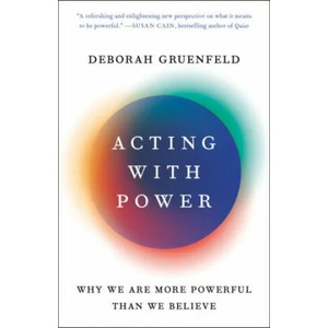 Acting with Power | Deborah Gruenfeld (ISBN: 9781101903971)