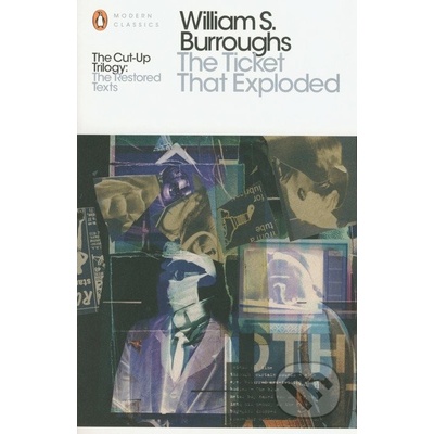 The Ticket That Exploded: The Restored Text - ... - William S. Burroughs, Oliver H