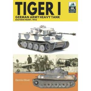 Tiger I, German Army Heavy Tank | Dennis, Oliver (ISBN: 9781399018081)