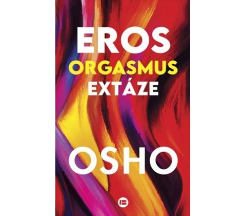 Eros, orgasmus, extáze
