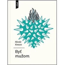 Byť mužom - Nicole Krauss, Matúš Maťátko ilustrátor