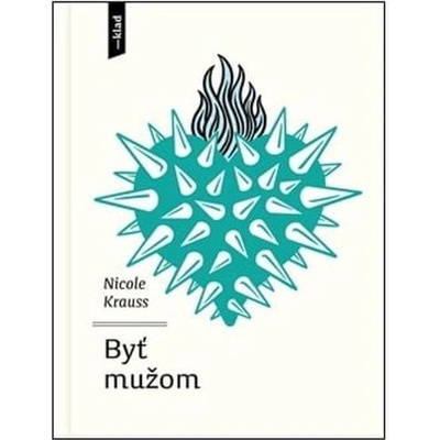 Byť mužom - Nicole Krauss, Matúš Maťátko ilustrátor