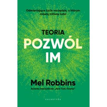 Teoria „pozwól im | Mel Robbins