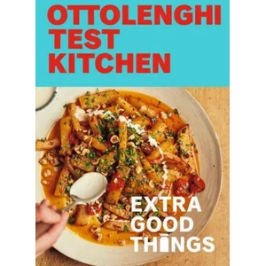 Ottolenghi Test Kitchen: Extra Good Things: Bold, Vegetable-Forward Recipes Plus Homemade Sauces, Condiments, and More to Build a Flavor-Packed Pantry | Yotam Ottolenghi (ISBN: 9780593234389)