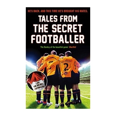 Tales from the Secret Footballer - Anon