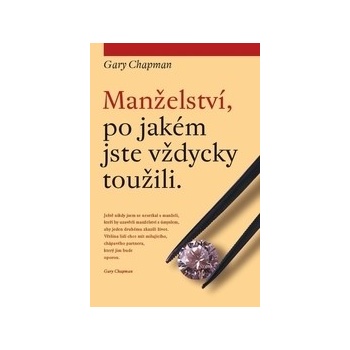 Manželství, po jakém jste vždycky toužili - Gary Chapman