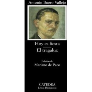 Hoy es fiesta ; El tragaluz | Antonio Buero Vallejo (ISBN: 9788437628516)