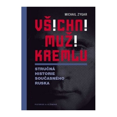 Všichni muži Kremlu - Michail Zygar