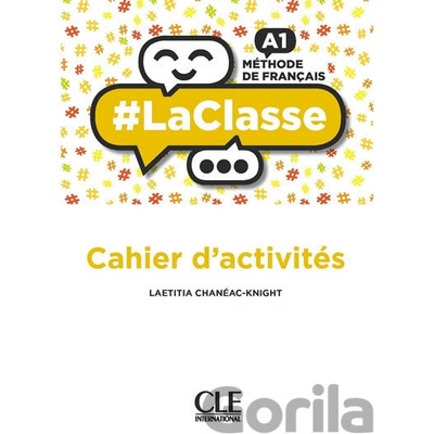 LaClasse A1: Cahier d´activités - Laetitia Chanéac-Knight