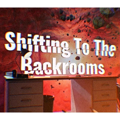 Shifting To The Backrooms