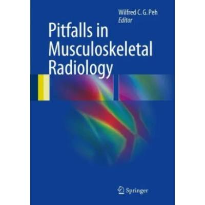 Pitfalls in Musculoskeletal Radiology | Wilfred C. G. Peh