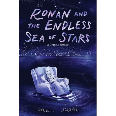 Ronan and the Endless Sea of Stars: A Graphic Memoir Louis Rick