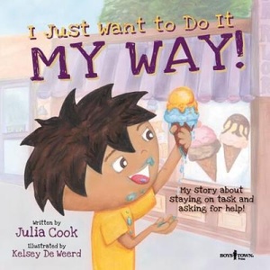 I Just Want to Do it My Way! | Julia Cook (ISBN: 9781934490433)