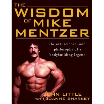 Wisdom of Mike Mentzer Little John R.