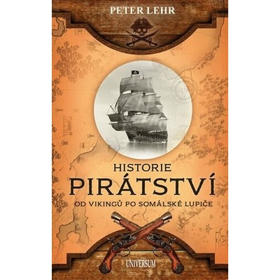 Historie pirátství: Od Vikingů po somálské lupiče