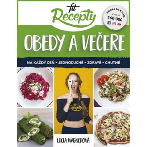 Fit recepty Obedy a večere | Lucia Wagnerová (2019)