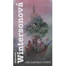 Jak naštěpit třešeň - Jeanette Wintersonová