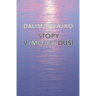 Stopy v mojej duši - Dalimír Hajko