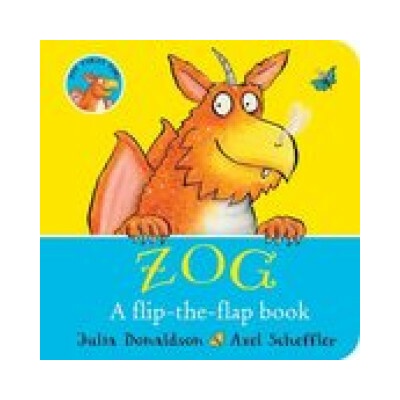 ZOG - A Flip-the-Flap Board Book Donaldson Julia