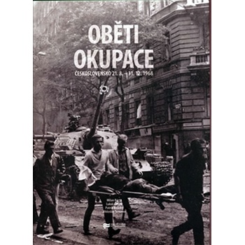 Oběti okupace -- Československo 21. srpen - 31. prosinec 1968 - Bárta Milan, Cvrček Lukáš, Košický Patrik, Sommer Vítězslav
