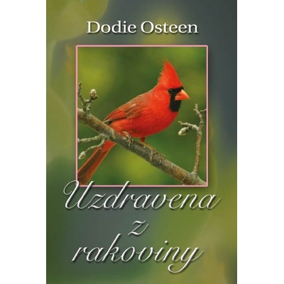 Osteen Dodie - Uzdravena z rakoviny