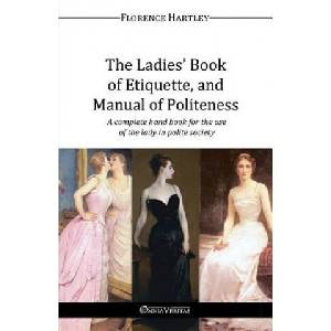Ladies' Book of Etiquette, and Manual of Politeness (ISBN: 9781910220603)