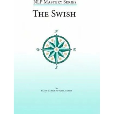 The Swish: An In Depth Look at this Powerful NLP Pattern | Shawn Carson, Jess Marion, John Overdurf