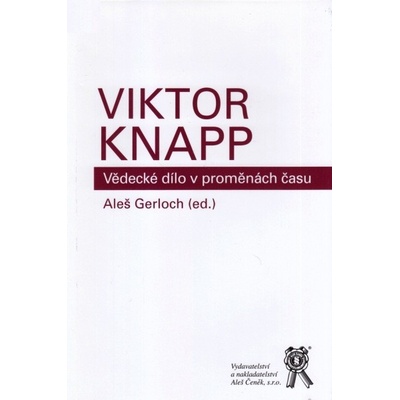 VIKTOR KNAPP - Vědecké dílo v proměnách času