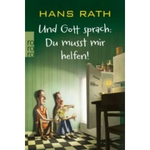 Und Gott sprach: Du musst mir helfen! (ISBN: 9783499271427)