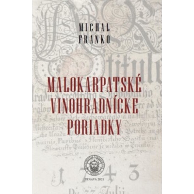 Malokarpatské vinohradnícke poriadky - Michal Franko