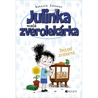 Julinka – malá zverolekárka: Školské zvieratká - Rebecca Johnson