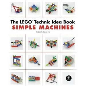 Lego Technic Idea Book: Simple Machines | Isogawa Yoshihito (ISBN: 9781593272777)