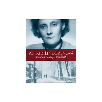Lindgrenová, Astrid - Válečné deníky 1939–1945