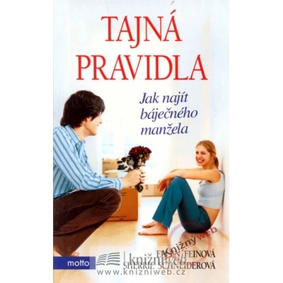 Tajná pravidla Jak najít báječného manžela Ellen Feinová, Sherrie Schneiderová