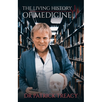 Living History of Medicine - Treacy, Dr Patrick