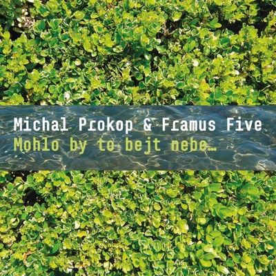 PROKOP MICHAL, FRAMUS FIVE - MOHLO BY TO BEJT NEBE… LP