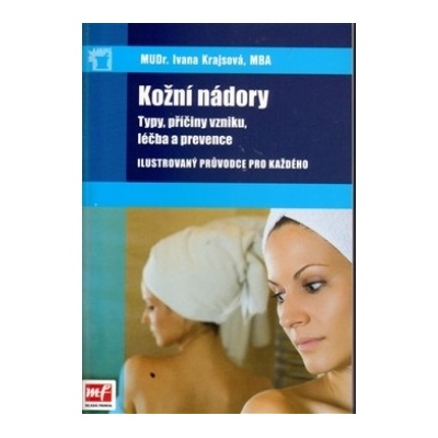 Kožní nádory – typy, příčiny vzniku, léčba a prevence - Ivana Krajsová