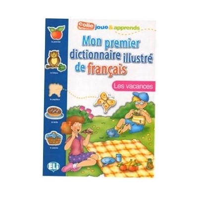 Mon premier dictionnaire illustré de francais - Les vacances