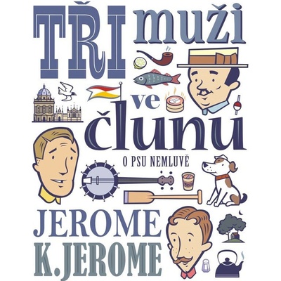 Tři muži ve člunu o psu nemluvě