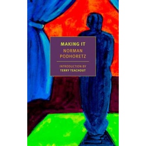 Making It | Norman Podhoretz, Benjamin Moser (ISBN: 9781681370804)