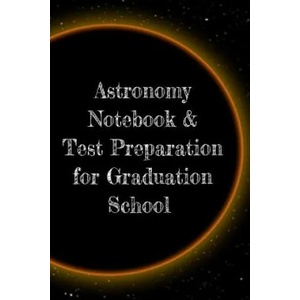Astronomy Notebook & Test Preparation for Graduation School | Lars Lichtenstein (ISBN: 9783749708017)