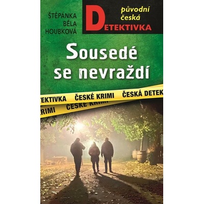 Sousedé se nevraždí - Štěpánka Běla Houbková