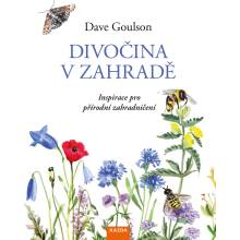 Divočina v zahradě - Dave Goulson